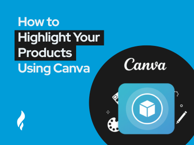 highlight your products using canva