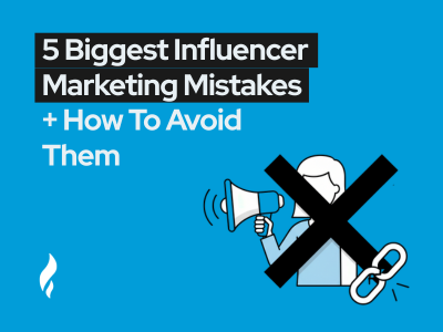 influencer marketing mistakes