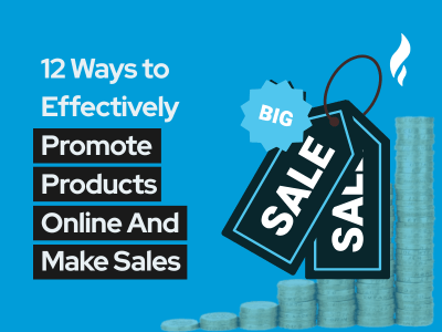 12 Ways to Effectively Promote Products Online And Make Sales