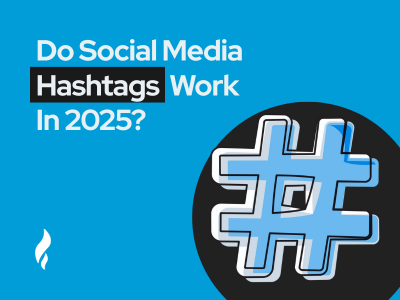 Do Social Media Hashtags Work In 2025?