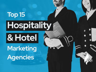 Top Hospitality & Hotel Marketing Agencies