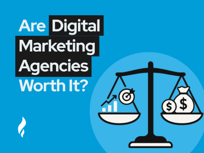 Are Digital Marketing Agencies Worth It?