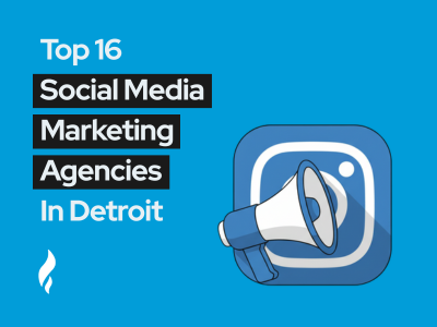 Top Social Media Marketing Agencies Detroit