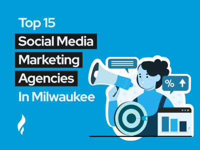 Top Social Media Marketing Agencies Milwaukee