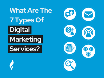 What Are The 7 Types Of Digital Marketing Services?