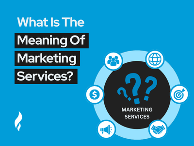 What Is The Meaning Of Marketing Services?